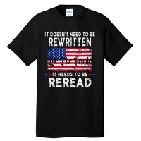 It Doesnt Need To Be Rewritten It Needs To Be Reread Tall T-Shirt