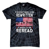 It Doesnt Need To Be Rewritten It Needs To Be Reread Tie-Dye T-Shirt