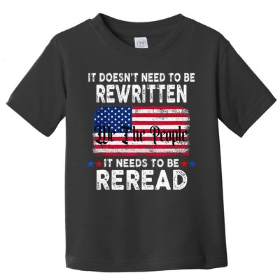 It Doesnt Need To Be Rewritten It Needs To Be Reread Toddler T-Shirt