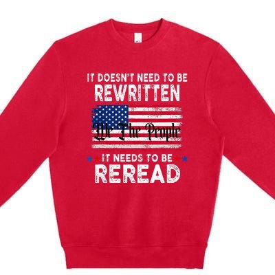 It Doesnt Need To Be Rewritten It Needs To Be Reread Premium Crewneck Sweatshirt