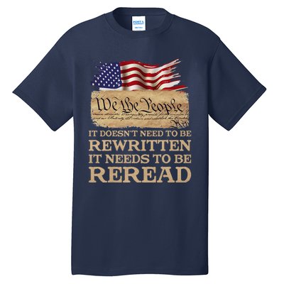 It DoesnT Need To Be Rewritten It Needs To Be Reread Tall T-Shirt