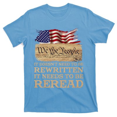 It DoesnT Need To Be Rewritten It Needs To Be Reread T-Shirt