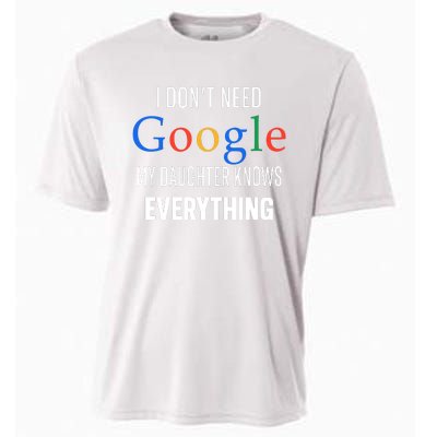 I Dont Need Google My Daughter Knows Everything Funny Dad Father Joke Cooling Performance Crew T-Shirt