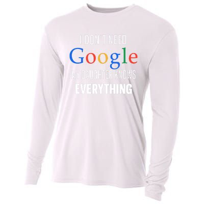 I Dont Need Google My Daughter Knows Everything Funny Dad Father Joke Cooling Performance Long Sleeve Crew