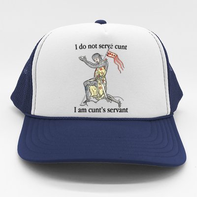 I Do Not Serve Cunt I Am CuntS Servant Trucker Hat