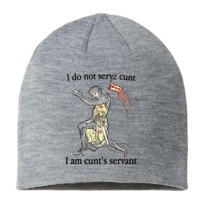 I Do Not Serve Cunt I Am CuntS Servant Sustainable Beanie