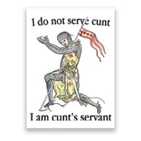 I Do Not Serve Cunt I Am CuntS Servant Poster