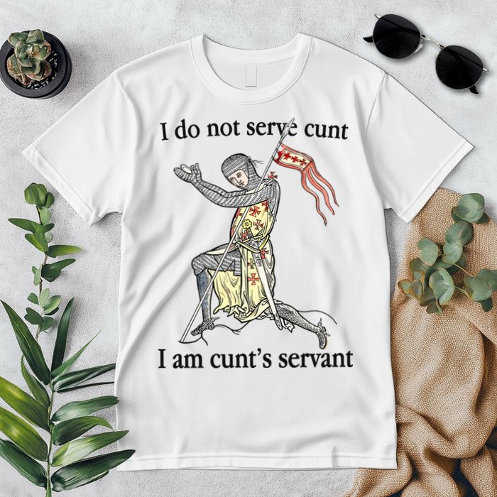 I Do Not Serve Cunt I Am CuntS Servant Premium T-Shirt
