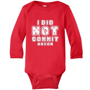 I Did Not Commit Arson Funny Arson Baby Long Sleeve Bodysuit