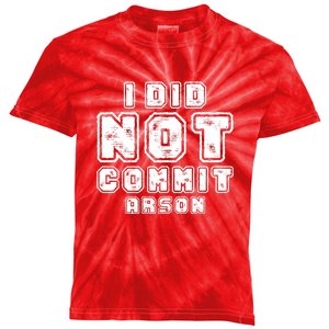 I Did Not Commit Arson Funny Arson Kids Tie-Dye T-Shirt