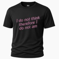 I Do Not Think Therefore I Do Not Am Performance Shirt