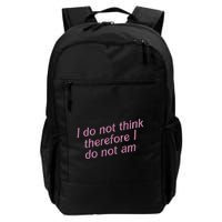 I Do Not Think Therefore I Do Not Am Backpack