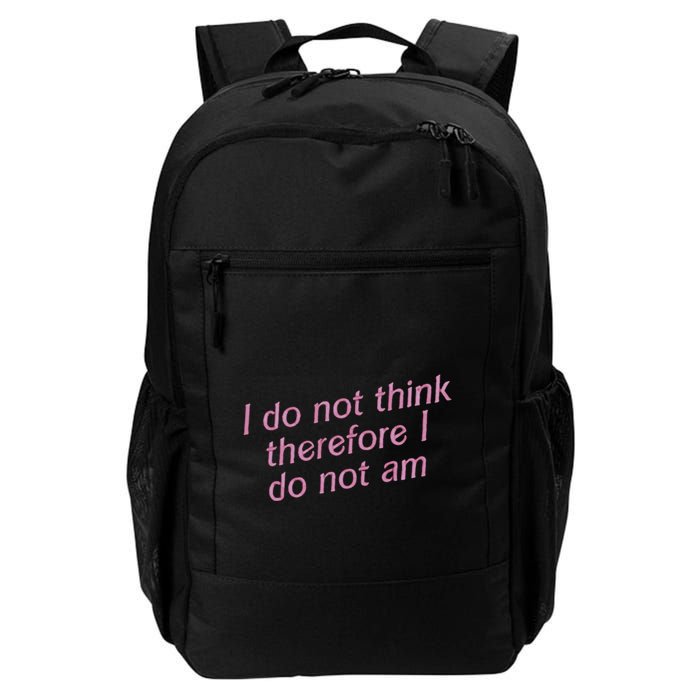 I Do Not Think Therefore I Do Not Am Backpack