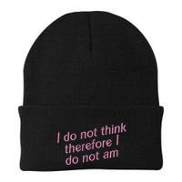 I Do Not Think Therefore I Do Not Am Beanie