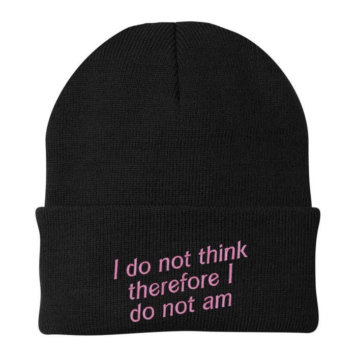 I Do Not Think Therefore I Do Not Am Beanie