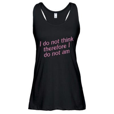 I Do Not Think Therefore I Do Not Am Ladies Essential Flowy Tank