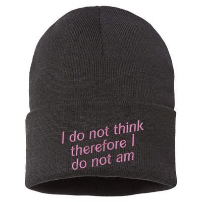 I Do Not Think Therefore I Do Not Am Sustainable Knit Beanie