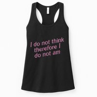 I Do Not Think Therefore I Do Not Am Womens Tank Top
