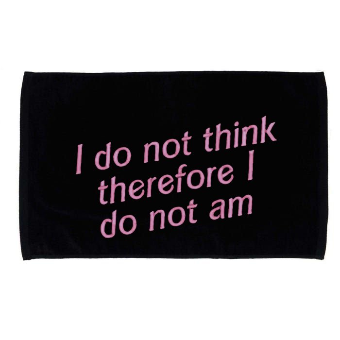 I Do Not Think Therefore I Do Not Am Microfiber Hand Towel