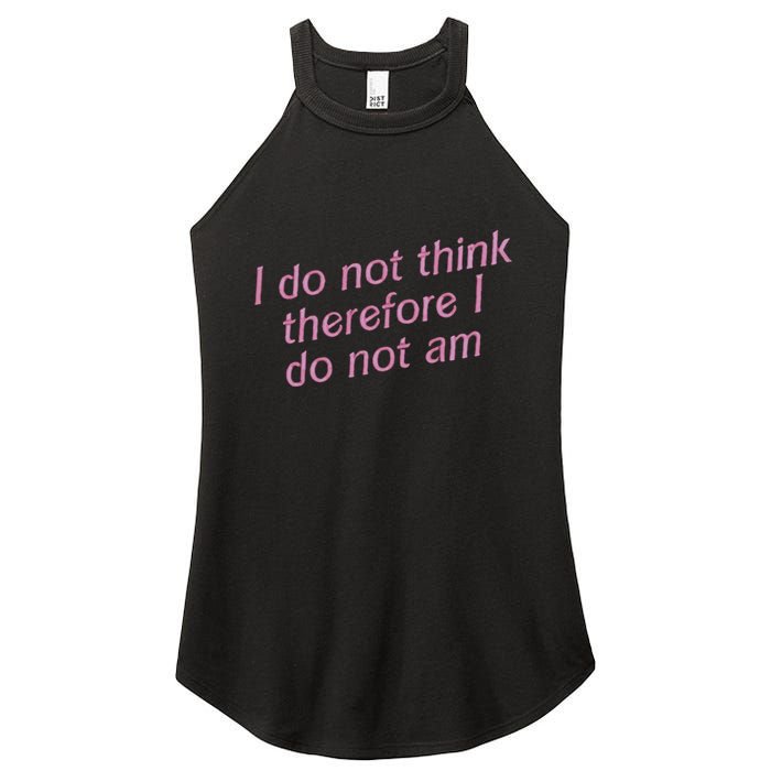 I Do Not Think Therefore I Do Not Am Women's Perfect Tri Rocker Tank