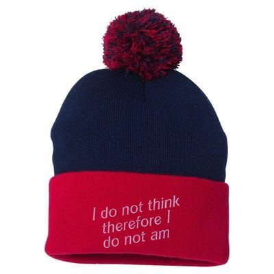I Do Not Think Therefore I Do Not Am Pom Pom 12in Knit Beanie
