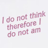 I Do Not Think Therefore I Do Not Am Garment-Dyed Sweatshirt