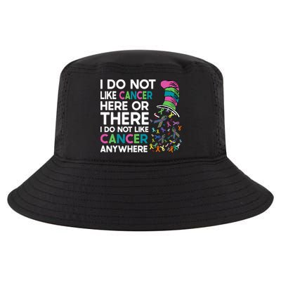 I Do Not Like Cancer Here Or There I Do Not Like Cancer Cool Comfort Performance Bucket Hat