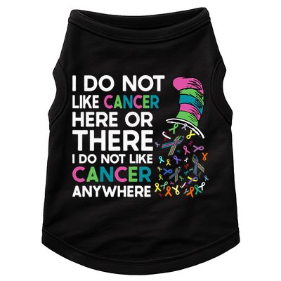 I Do Not Like Cancer Here Or There I Do Not Like Cancer Doggie Tank