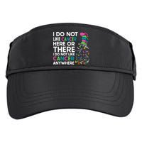 I Do Not Like Cancer Here Or There I Do Not Like Cancer Adult Drive Performance Visor