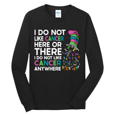 I Do Not Like Cancer Here Or There I Do Not Like Cancer Tall Long Sleeve T-Shirt