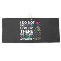 I Do Not Like Cancer Here Or There I Do Not Like Cancer Large Microfiber Waffle Golf Towel