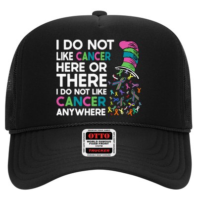 I Do Not Like Cancer Here Or There I Do Not Like Cancer Trucker Hat