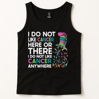 I Do Not Like Cancer Here Or There I Do Not Like Cancer Tank Top