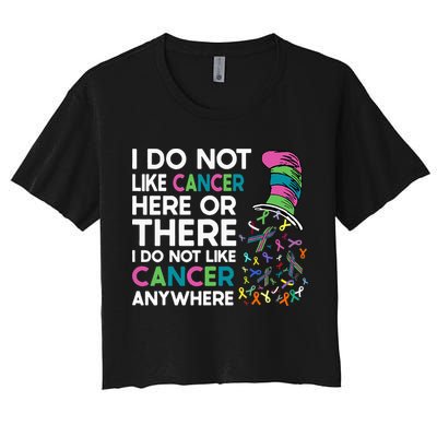 I Do Not Like Cancer Here Or There I Do Not Like Cancer Crop Top