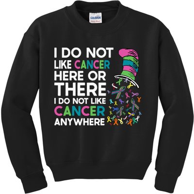I Do Not Like Cancer Here Or There I Do Not Like Cancer Kids Sweatshirt