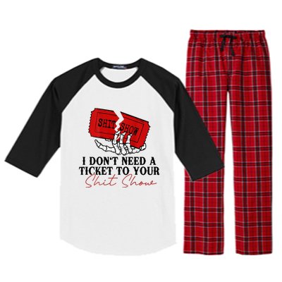 I DonT Need A Ticket To Your Shit Show Raglan Sleeve Pajama Set