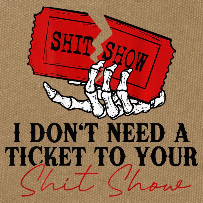I DonT Need A Ticket To Your Shit Show Cotton Canvas Backpack