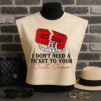 I DonT Need A Ticket To Your Shit Show Garment-Dyed Women's Muscle Tee