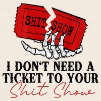 I DonT Need A Ticket To Your Shit Show Garment-Dyed Women's Muscle Tee