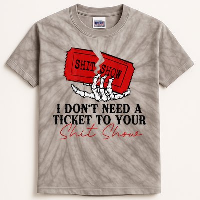 I DonT Need A Ticket To Your Shit Show Kids Tie-Dye T-Shirt