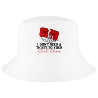 I DonT Need A Ticket To Your Shit Show Cool Comfort Performance Bucket Hat