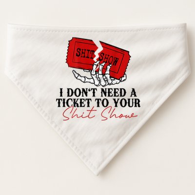I DonT Need A Ticket To Your Shit Show USA-Made Doggie Bandana