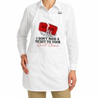 I DonT Need A Ticket To Your Shit Show Apron