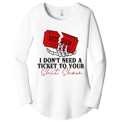 I DonT Need A Ticket To Your Shit Show Women's Perfect Tri Tunic Long Sleeve Shirt