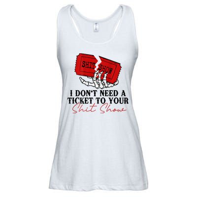 I DonT Need A Ticket To Your Shit Show Ladies Essential Flowy Tank