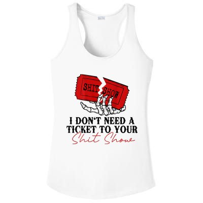 I DonT Need A Ticket To Your Shit Show Ladies PosiCharge Competitor Racerback Tank