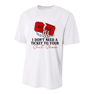 I DonT Need A Ticket To Your Shit Show Youth Performance Sprint T-Shirt