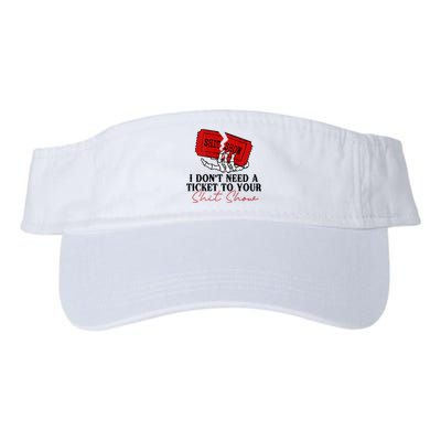 I DonT Need A Ticket To Your Shit Show Visor