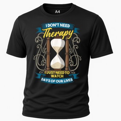 I Don't Need Therapy I Just Need To Watch Days Of Our Lives Performance Shirt