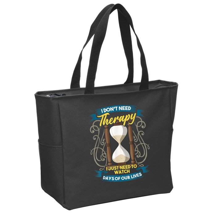 I Don't Need Therapy I Just Need To Watch Days Of Our Lives Zip Tote Bag